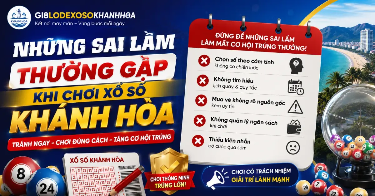 Common Mistakes to Avoid When Playing the Khánh Hòa Lottery